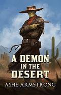 A Demon in the Desert (Grimluk, Demon Hunter #1) by Ashe Armstrong