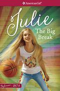 Julie: The Big Break (American Girl: Julie #1-3) by Megan McDonald