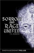 Sorrow and Rage United (Shadyia Ascendant #0.5) by T.S. Adrian