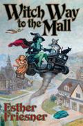 Witch Way to the Mall by Esther M. Friesner
