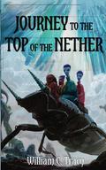 Journey to the Top of the Nether (Dissolution Cycle #1.7) by William C. Tracy