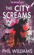 The City Screams (Ordshaw #4) by Phil Williams