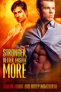 Stronger, Better, Faster, More by Katey Hawthorne