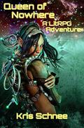 Queen Of Nowhere by Kris Schnee