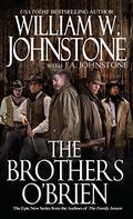 The Brothers O'Brien by William W. Johnstone, J.A. Johnstone