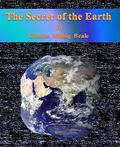The Secret of the Earth by Charles Willing Beale