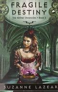 Fragile Destiny (The Aether Chronicles #3) by Suzanne Lazear