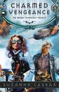 Charmed Vengeance (The Aether Chronicles #2) by Suzanne Lazear