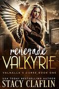 Renegade Valkyrie by Stacy Claflin