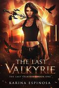 The Last Valkyrie: An Urban Fantasy Novel by Karina Espinosa