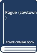 Rogue (Lowtown #2) by Lindsay J. Pryor