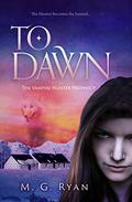To Dawn  (The Vampire Hunter Prophecy Book 2) by Michelle Ryan