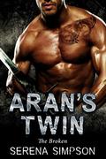 Aran's Twin  (The broken - Prequel) by Serena Simpson