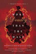 More Deadly Than the Male: Masterpieces from the Queens of Horror by Graeme Davis