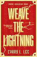 Weave The Lightning (The Bourshkanya Trilogy #1) by Corry L. Lee