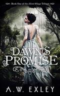 Dawn's Promise (Silent Wings #1) by A.W. Exley