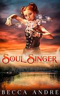 Soul Singer (Iron Souls #2) by Becca Andre