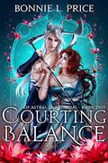 Courting Balance (Of Astral and Umbral #2) by Bonnie L. Price