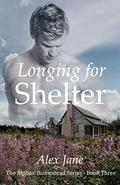 Longing for Shelter (Alphas' Homestead #3) by Alex Jane