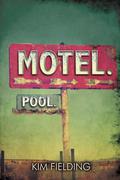 Motel. Pool. by Kim Fielding