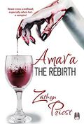 Amara: The Rebirth by Zathyn Priest