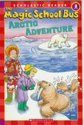The Magic School Bus: Arctic Adventure by Carolyn Bracken