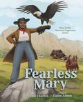 Fearless Mary: The True Adventures of Mary Fields, American Stagecoach Driver by Tami Charles