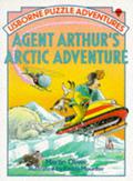 Agent Arthur's Arctic Adventure (Usborne Puzzle Adventures #12) by Martin Oliver