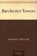 Barchester Towers by Anthony Trollope