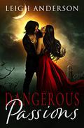 Dangerous Passions by Leigh Anderson