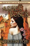 Ashes of Roses by Christine Pope