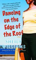 Dancing on the Edge of the Roof by Sheila Williams