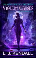 Violent Causes (The Leeth Dossier #4) by L.J. Kendall