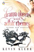 Drama Queens and Adult Themes (Actors and Angels #2) by Kevin Klehr