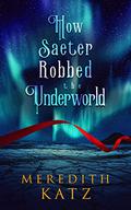 How Saeter Robbed the Underworld by Meredith Katz