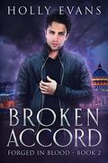 Broken Accord (Forged in Blood #2) by Holly Evans