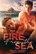 Fire from the Sea by Noah Harris, Rowan Porter