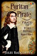 The Puritan Pirate (Pirates of Port Royal #2) by Jules Radcliffe