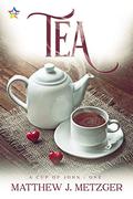 Tea (A Cup of John #1) by Matthew J. Metzger