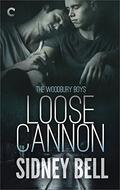 Loose Cannon (The Woodbury Boys #1) by Sidney Bell