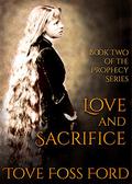 Love and Sacrifice by Tove Foss Ford