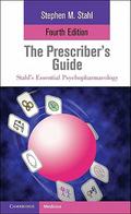 The Prescriber's Guide: Stahl's Essential Psychopharmacology by Stephen M. Stahl