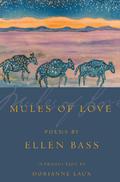 Mules of Love  (American Poets Continuum) by Ellen Bass