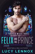 Felix and the Prince by Lucy Lennox