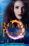 Betrayal Foretold: Descended of Dragons, Book 3 (Descended of Dragons #3) by Jen Crane