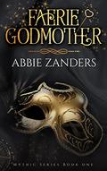 Faerie Godmother by Abbie Zanders