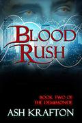 Blood Rush: Book Two of the Demimonde (Demimonde #2) by Ash Krafton