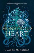 Monstrous Heart (The Monstrous Heart Trilogy #1) by Claire McKenna