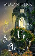 Once Upon a Dream by Megan Derr