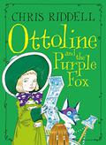 Ottoline and the Purple Fox (Ottoline #4) by Chris Riddell